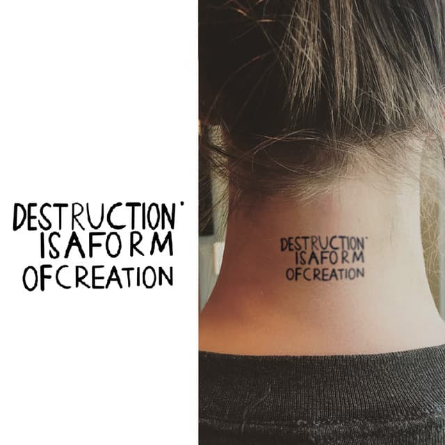 Destruction is a form of creation lettering — view 1